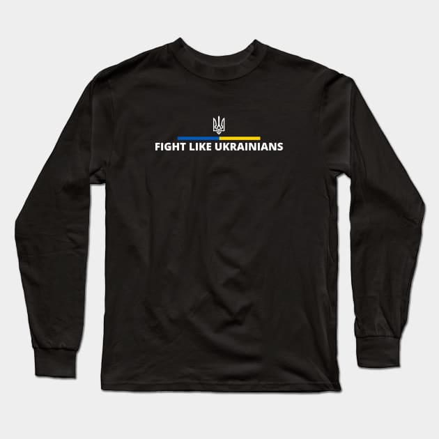 FIGHT LIKE UKRAINIANS Long Sleeve T-Shirt by Myartstor 
